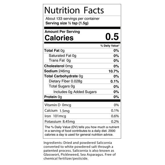 Nutrition Facts for Salicornia White Salt,  Nutrition Facts of Plant Based Salt. The Low Sodium, Vitamins and Minerals rich Salt that tastes just like regular sea salt but its healthier and good for heart health.